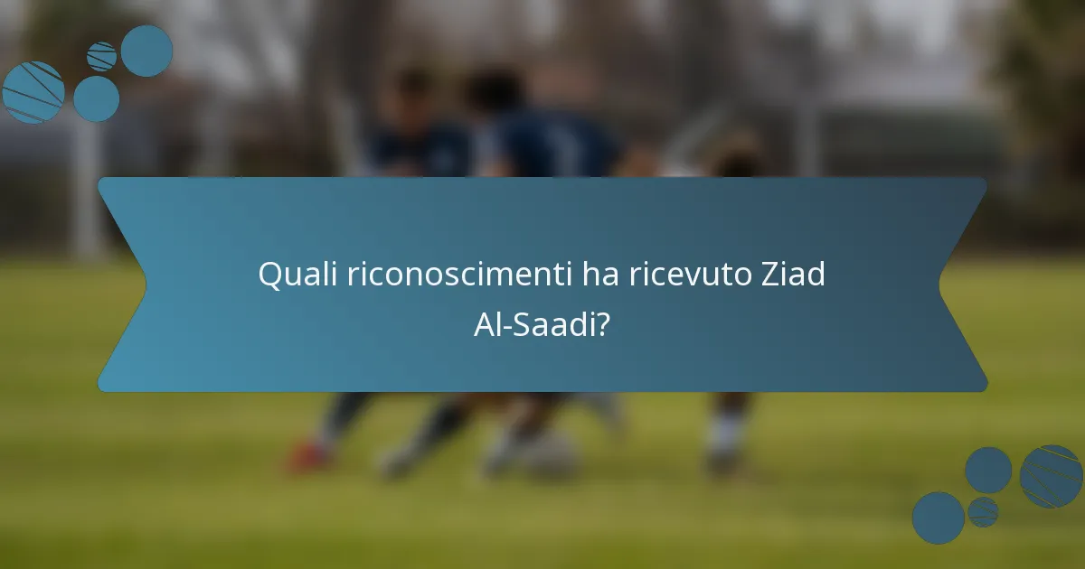 Quali riconoscimenti ha ricevuto Ziad Al-Saadi?