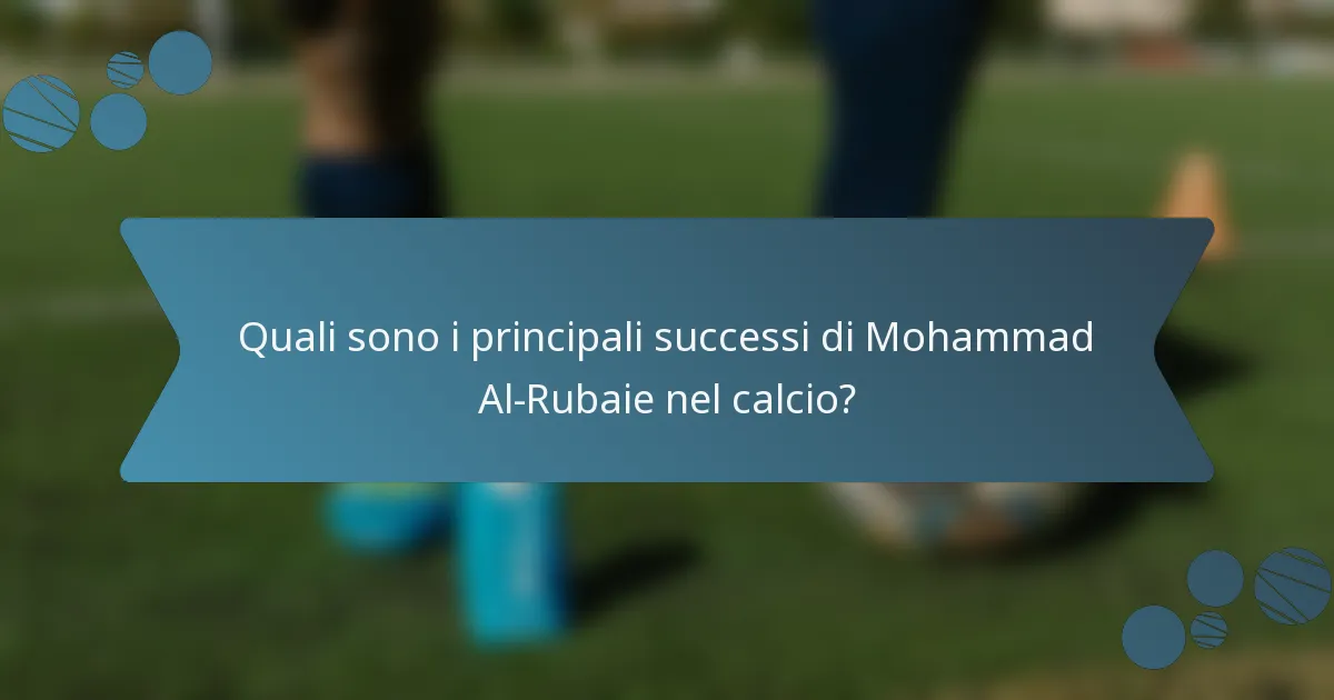 Quali sono i principali successi di Mohammad Al-Rubaie nel calcio?